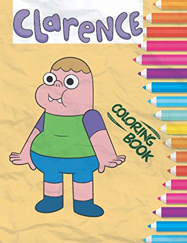 Clarence coloring book: Easy Coloring Book For Having Fun, Unleashing ...