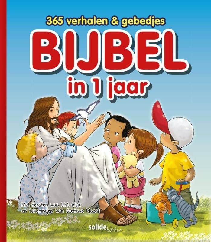 Bijbel in 1 jaar laat de kinderen tot mij komen, 365 verhalen en gebedjes by L.M. Alex Goodreads Bijbel in 1 jaar laat de kinderen tot mij komen, 365 verhalen en gebedjes by L.M. Alex Goodreads