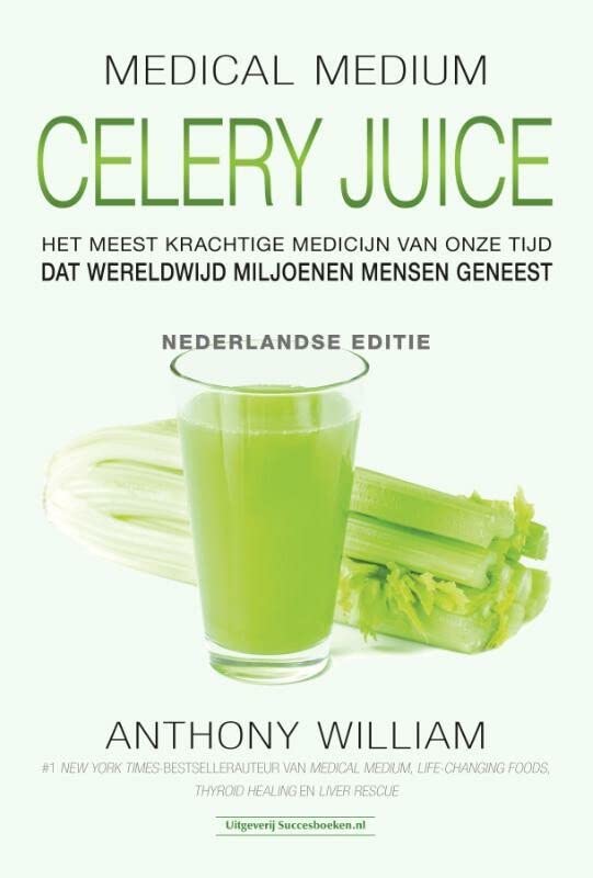 Celery Juice Het meest krachtige medicijn van onze tijd by Anthony