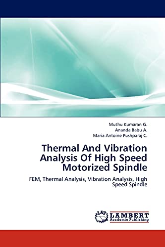 Thermal And Vibration Analysis Of High Speed Motorized Spindle: FEM ...