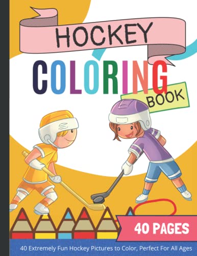 Hockey Coloring: Featuring Various Cute Hockey illustrations For