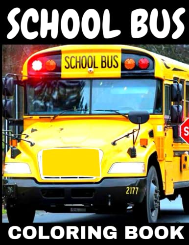 school bus: coloring book for adults and children 2-4 4-8 8-12 by miss ...