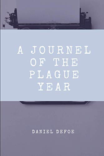 A Journel Of The Plague Year by Daniel Defoe | Goodreads