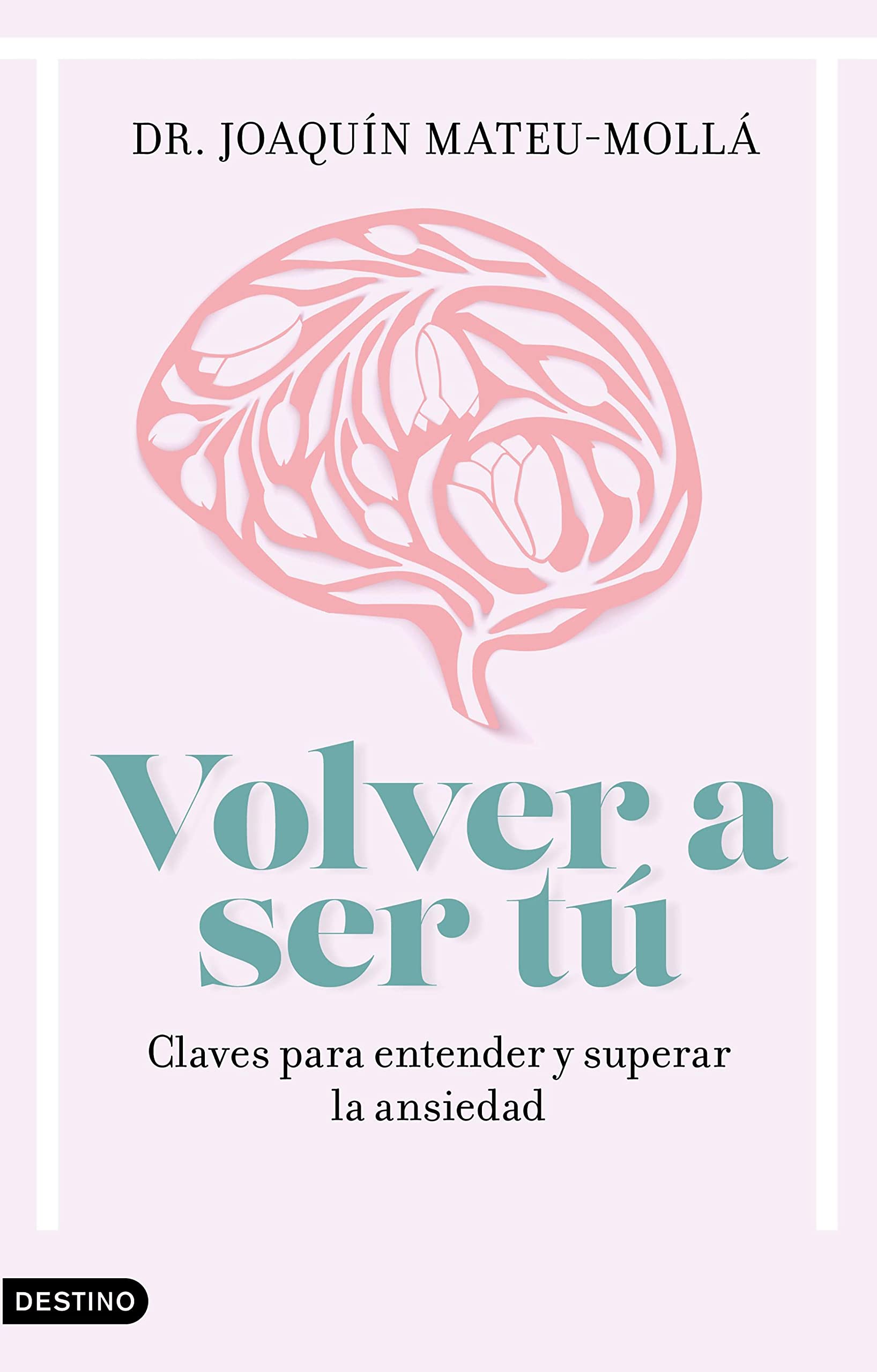Volver a ser tú: Claves para entender y superar la ansiedad (Imago Mundi)