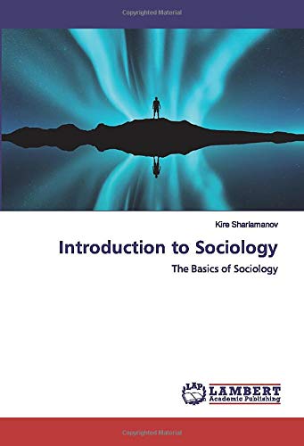 Introduction to Sociology: The Basics of Sociology by Kire Sharlamanov ...