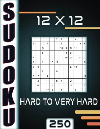 12x12 Sudoku Puzzle Book Hard to Very Hard: 250 Large Print Sudokus for ...