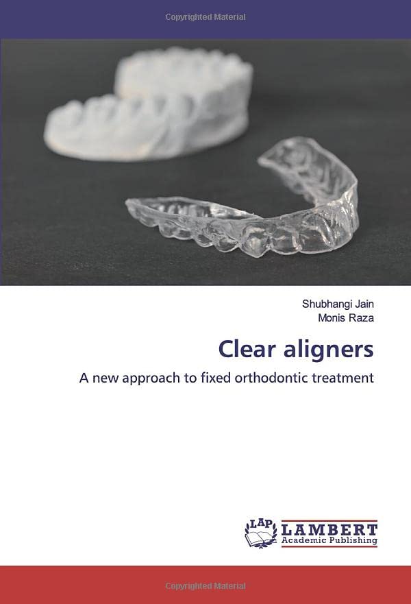 Clear aligners A new approach to fixed orthodontic treatment by