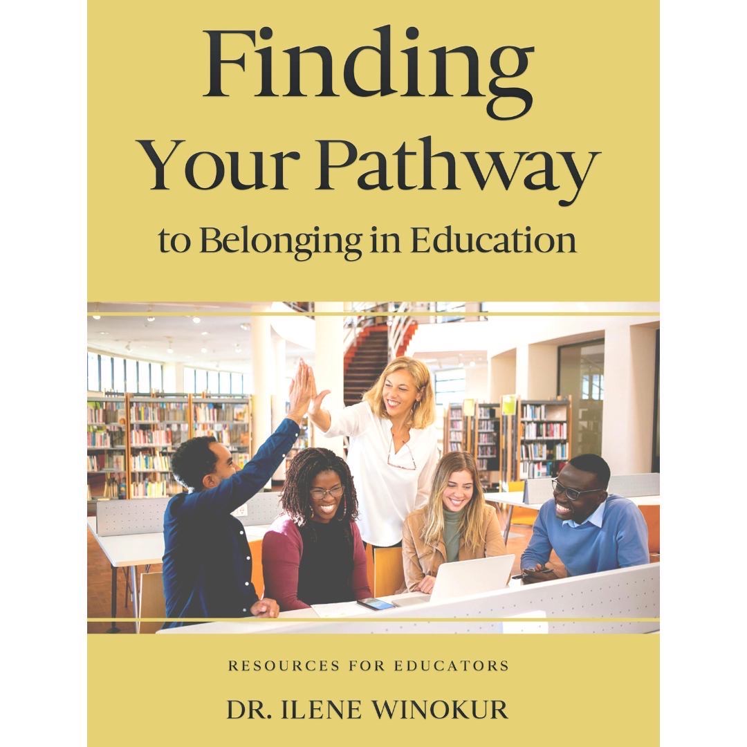 Finding Your Pathway to Belonging in Education by Ilene Winokur | Goodreads