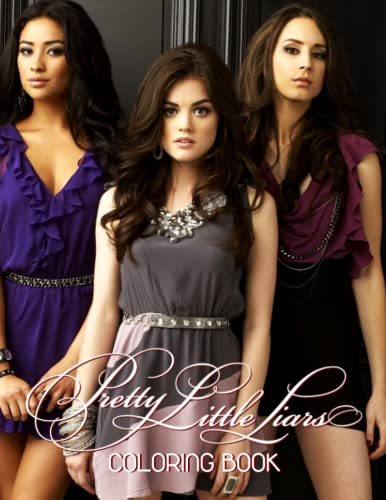 Pretty Little Liars Coloring Book: Perfect Coloring Book For Adults and ...