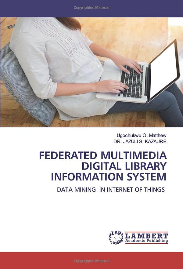 FEDERATED MULTIMEDIA DIGITAL LIBRARY INFORMATION SYSTEM DATA MINING IN