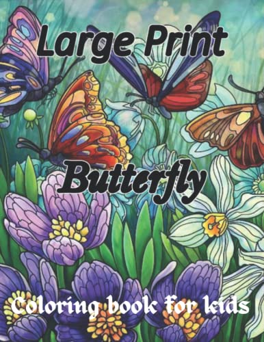 Large print butterfly coloring book for kids: 50 completely unique ...