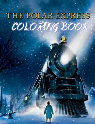 Polar Express Coloring Book: Perfect Coloring Book For Adults and Kids ...