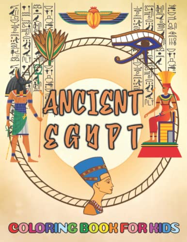 Ancient Egypt Coloring Book For Kids: Coloring Cods And Goddesses Of