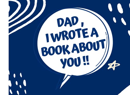 DAD I wrote a book about You: Personalized DAD book from kids! Prompted