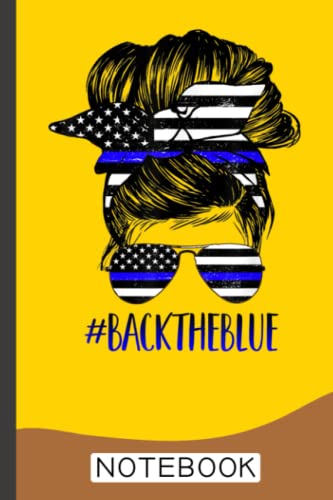 Back The Blue Messy Bun Thin Blue Line Police Support Notebook: police ...