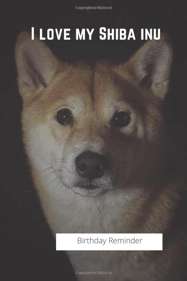 I love my Shiba inu Birthday Reminder Shiba inu lovers Shiba inu