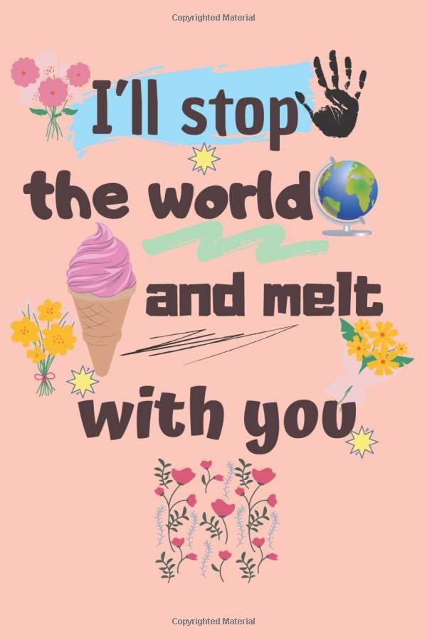 I’ll stop the world and melt with you Funny valentines day, Gift for