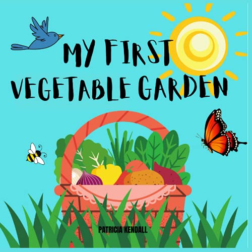 My First Vegetable Garden Fun Gardening book for children by Patricia