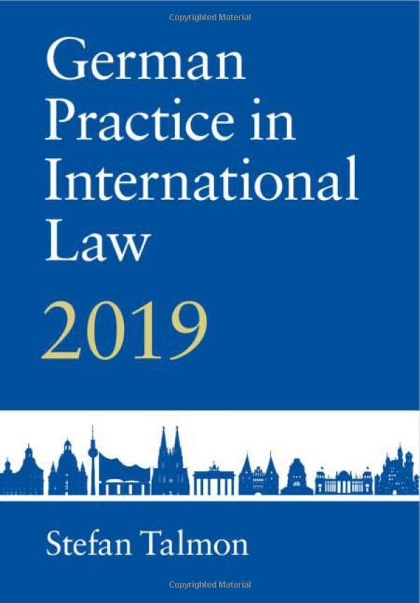 German Practice in International Law Volume 1 2019 by Stefan Talmon