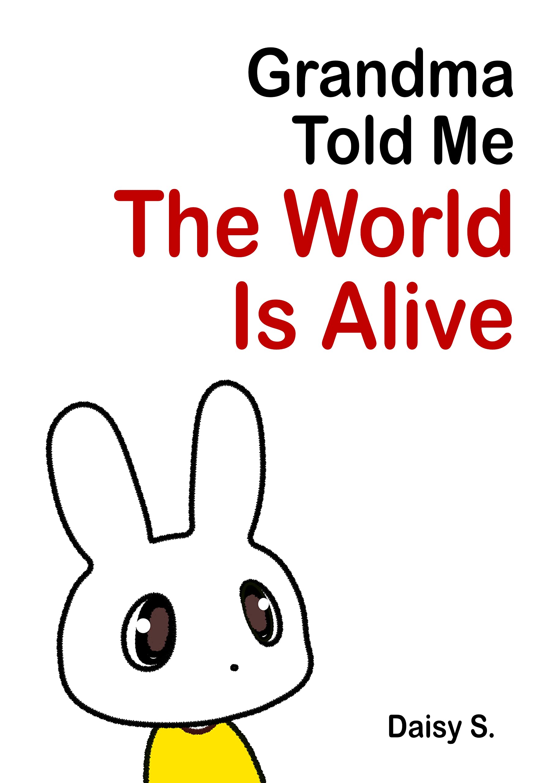 Grandma Told Me The World Is Alive
