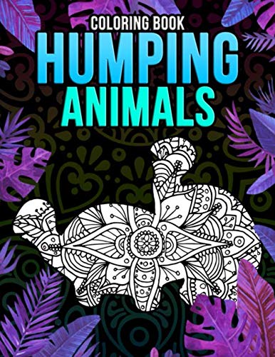 Humping Animals Coloring Book: Funny Coloring Books of Animals for ...