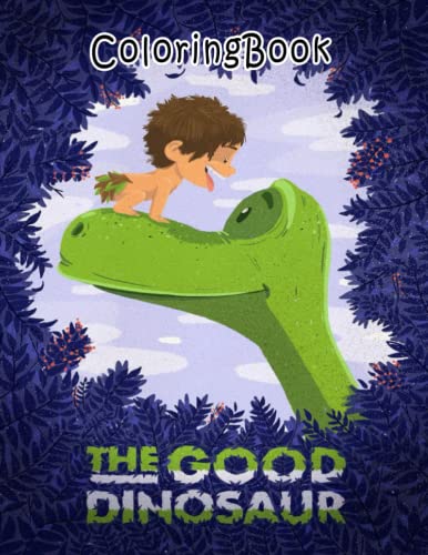 The Good Dinosaur Coloring Book: JUMBO Coloring Book for Kids and ...