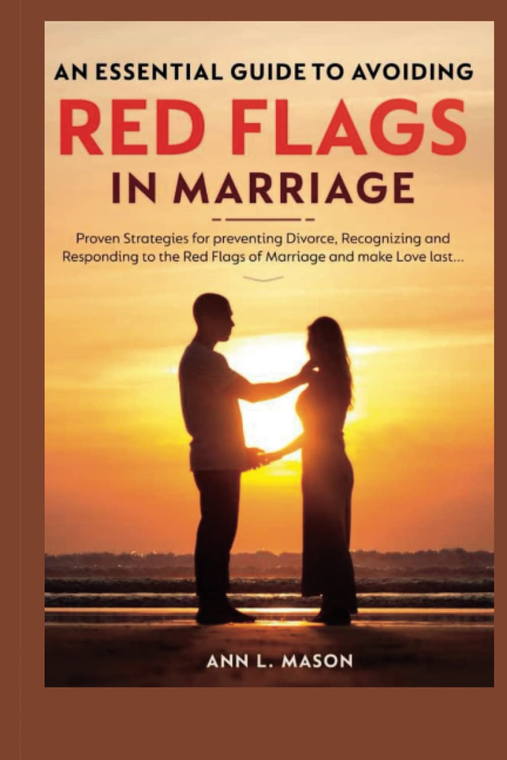 An Essential Guide To Avoiding Red Flags In Marriage Proven strategies for preventing divorce