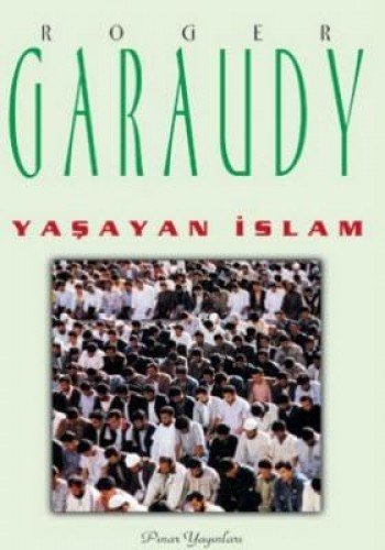 Yasayan Islam by Roger Garaudy | Goodreads