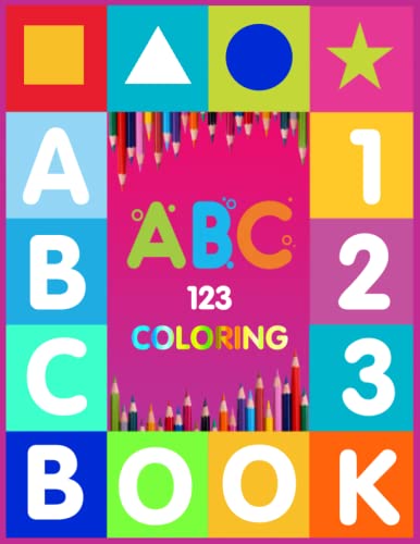 ABC 123 Coloring Book: For Kids & Toddlers, Ages 2-5, Early Learning ...