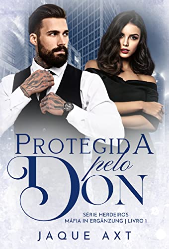 PROTEGIDA PELO DON (Série herdeiros máfia In Ergänzung Livro 1)