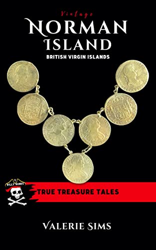 Vintage Norman Island : True Tales About a Real Treasure Island with Pirates and Buried Treasure in the British Virgin Islands