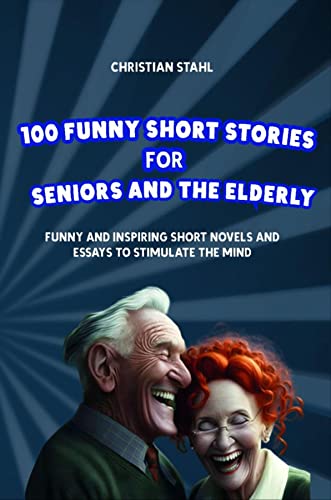 100 Funny Short Stories for Seniors and the Elderly: Funny and ...