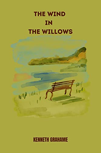 Kenneth Grham The Wind in the Willows by kenneth grahame by Kenneth Grahame | Goodreads