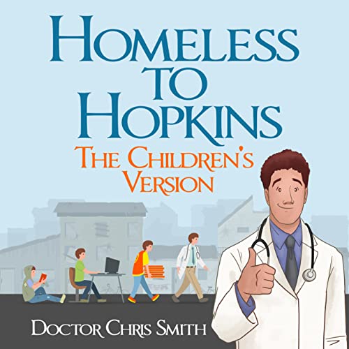 Homeless to Hopkins: The Children's Version