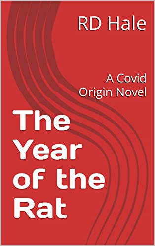 The Year of the Rat: A Covid Origin Novel