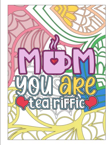 Mum colouring book: for mothers, moms, step-mothers all year round ...