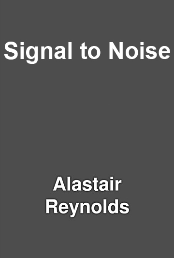 Signal to Noise