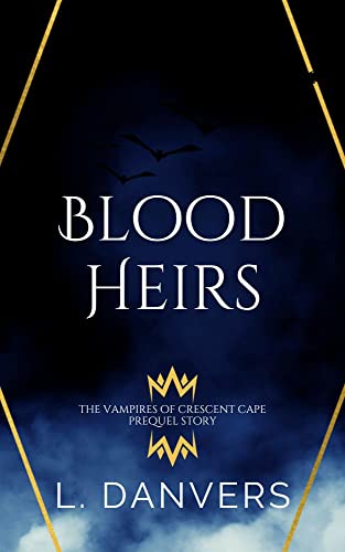 Blood Heirs: The Vampires of Crescent Cape Prequel Story