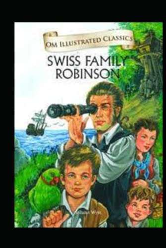 The swiss family robinson Illustrated by Johann David Wyss | Goodreads