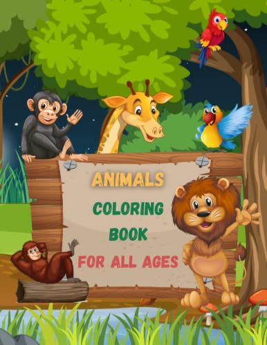 animals coloring book for all ages: 50 BIG Pages Full of Easy to Color
