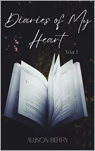 Diaries Of My Heart: Year One