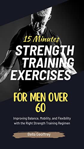 15 MINUTES STRENGTH TRAINING EXERCISES FOR MEN OVER 60: Improving ...