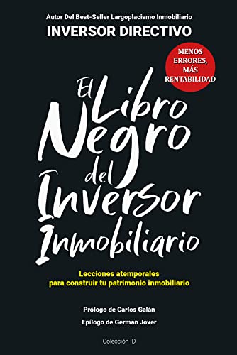 El libro negro del inversor inmobiliario: Comete menos errores, obtén más rentabilidad (Inversión Inmobiliaria)