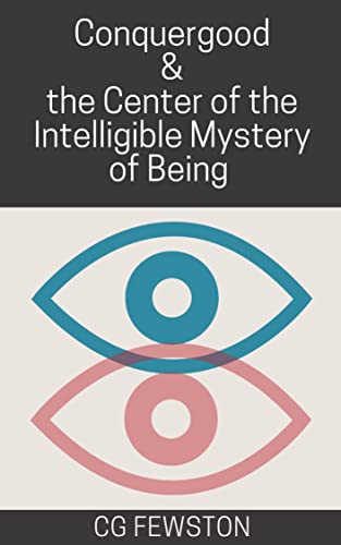 Conquergood & the Center of the Intelligible Mystery of Being