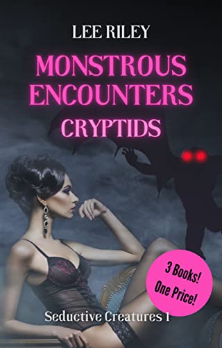 Monstrous Encounters: Cryptids: Monster Erotica Collection