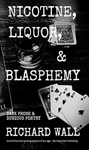 Nicotine, Liquor, & Blasphemy