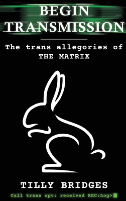 Begin Transmission: The trans allegories of The Matrix