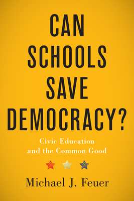 Can Schools Save Democracy?: Civic Education and the Common Good by ...