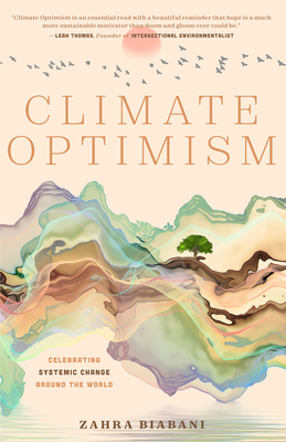 Climate Optimism: Climate Wins and Creating Systemic Change Around the World