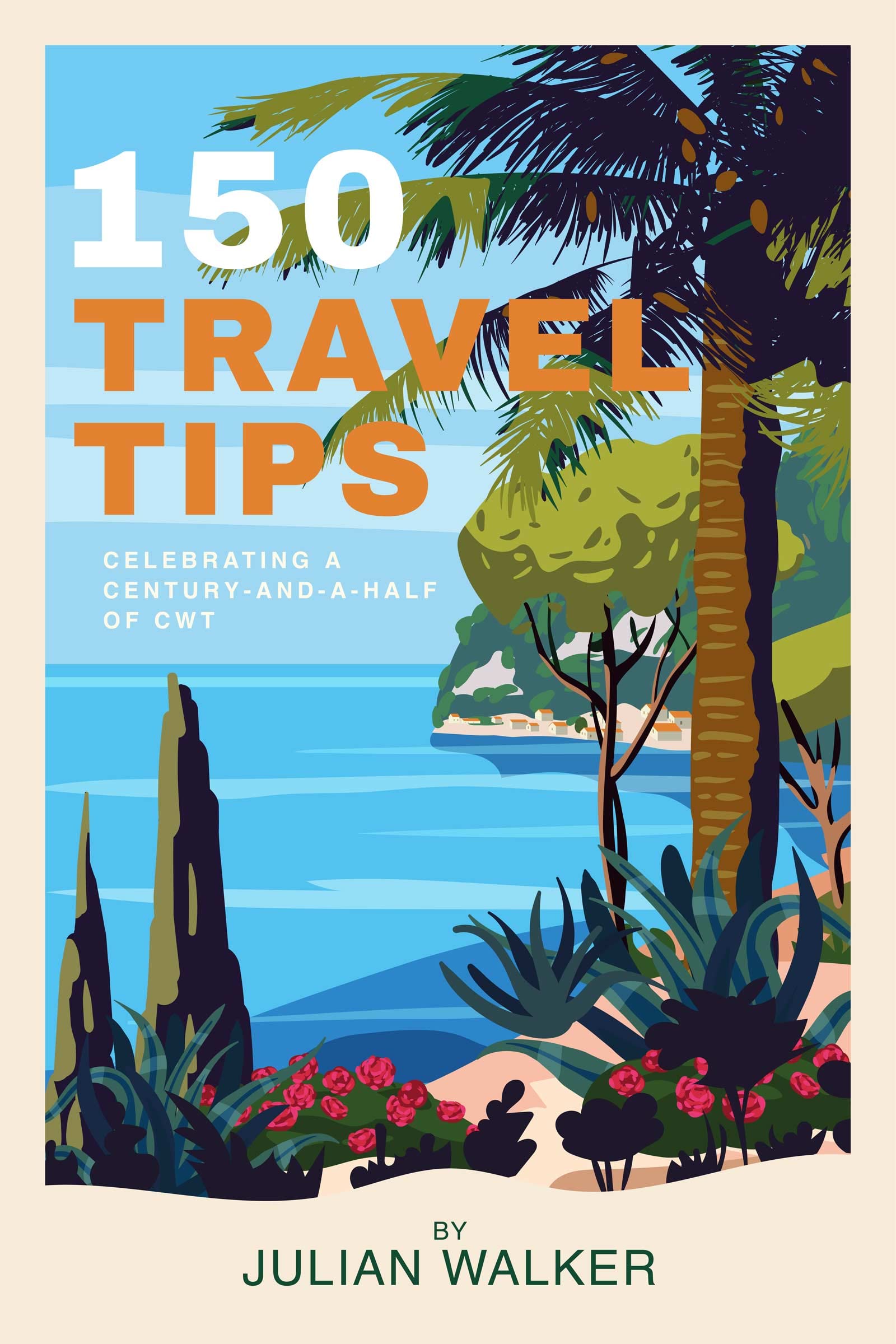 150 Travel Tips: Celebrating a century-and-a-half of CWT